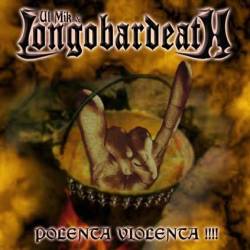 Ul Mik Longobardeath : Polenta Violenta